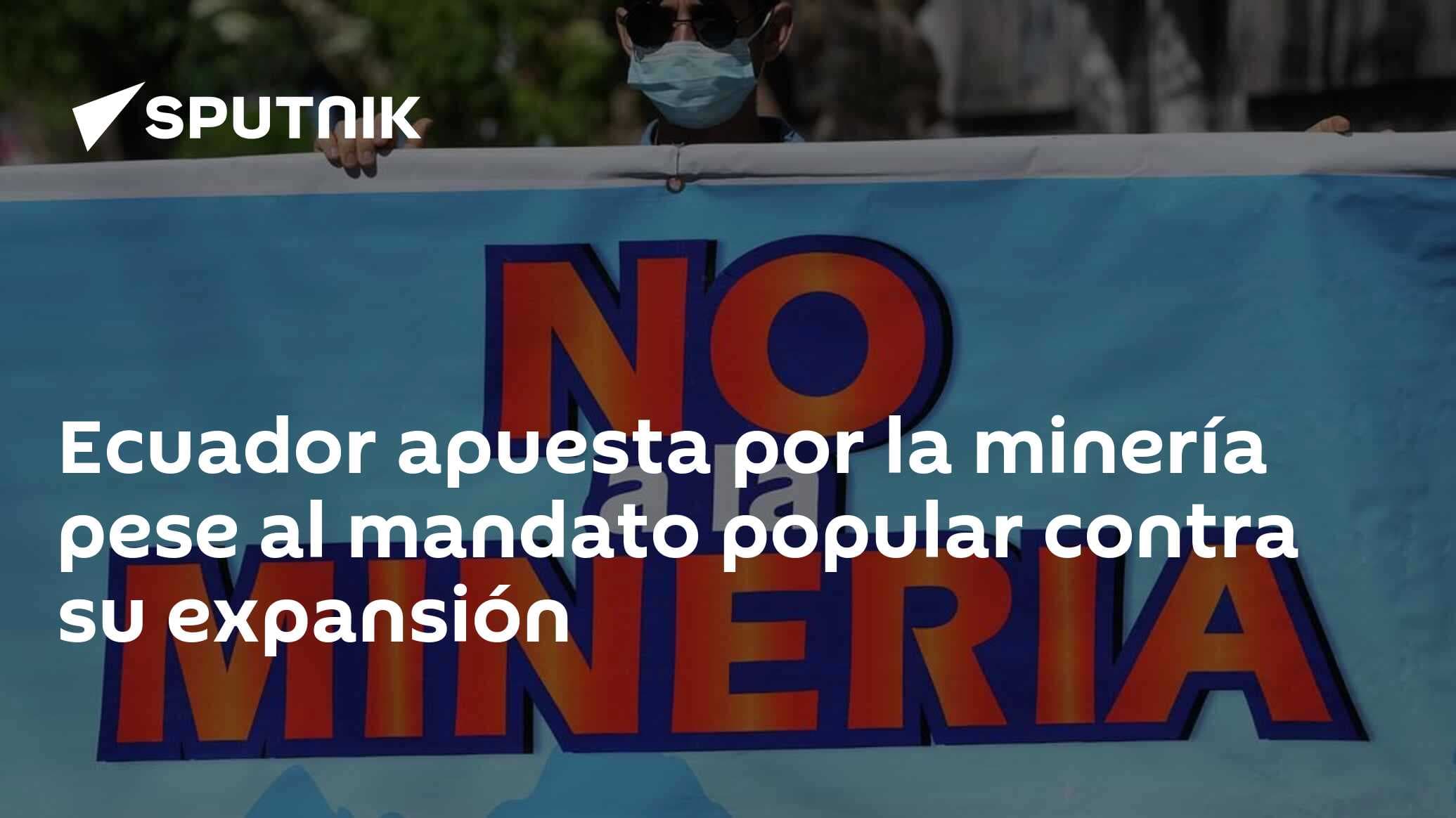 Ecuador apuesta por la minería pese al mandato popular contra su expansión